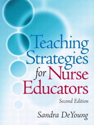 Teaching Strategies for Nurse Educators 0131790269 Book Cover