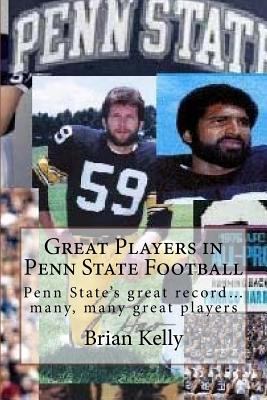 Great Players in Penn State Football: Penn Stat... 0998628271 Book Cover