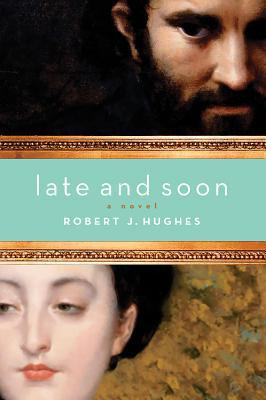 Late and Soon: a Novel 0786718005 Book Cover