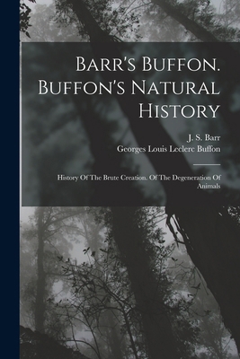 Barr's Buffon. Buffon's Natural History: Histor... 1018645403 Book Cover