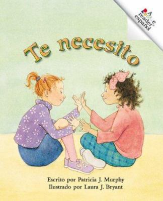 Te Necesito (Rookie Espanol) (Spanish Edition) [Spanish] 0516246178 Book Cover