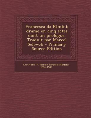 Francesca da Rimini; drame en cinq actes dont u... [French] 1295451719 Book Cover