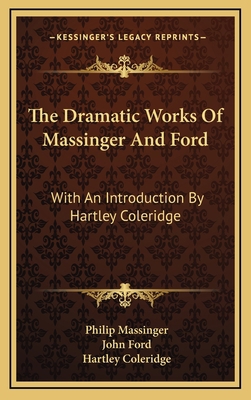 The Dramatic Works Of Massinger And Ford: With ... 1169136486 Book Cover