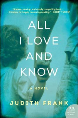 All I Love and Know 0062302884 Book Cover