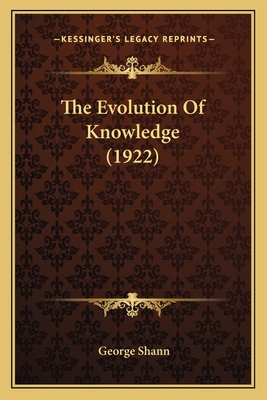 The Evolution Of Knowledge (1922) 1164002821 Book Cover
