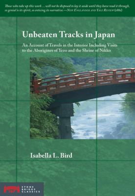 Unbeaten Tracks in Japan: An Account of Travels... 1933330198 Book Cover