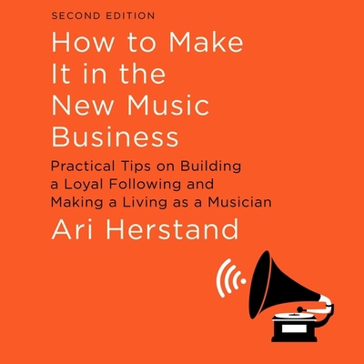 How to Make It in the New Music Business: Pract... 1665179252 Book Cover