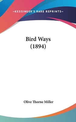 Bird Ways (1894) 1120232864 Book Cover