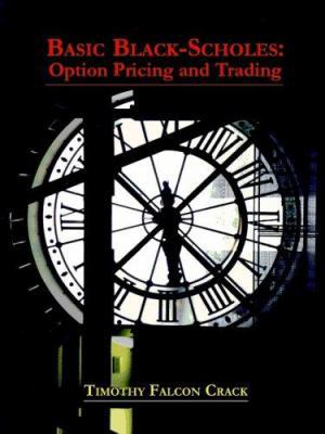 Basic Black-Scholes: Option Pricing and Trading 0970055226 Book Cover