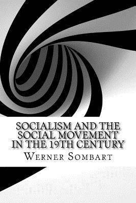 Socialism and the Social Movement in the 19th C... 1535011548 Book Cover