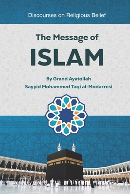 The Message of Islam: Discourses on Religious B... B0CSG98MKY Book Cover