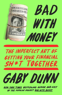 Bad with Money: The Imperfect Art of Getting Yo... 1501176331 Book Cover
