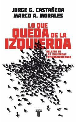 Lo Que Queda de la Izquierda = What Is Left of ... [Spanish] 6071107512 Book Cover