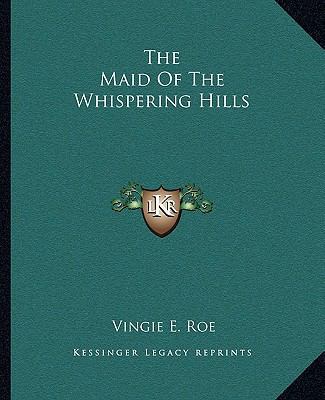 The Maid Of The Whispering Hills 1162701196 Book Cover