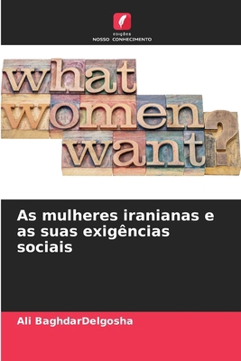 As mulheres iranianas e as suas exigências sociais [Portuguese] 6207259076 Book Cover