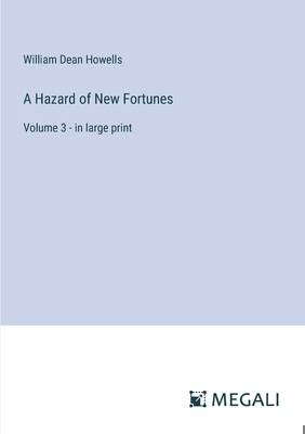 A Hazard of New Fortunes: Volume 3 - in large p... 3387026382 Book Cover