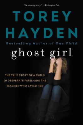 Ghost Girl: The True Story of a Child in Desper... 0062564382 Book Cover
