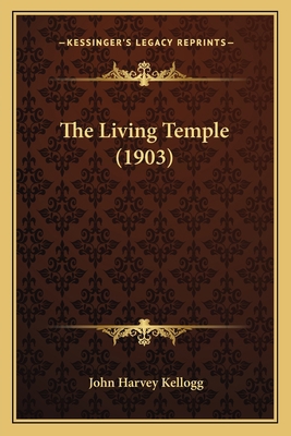 The Living Temple (1903) 1165817578 Book Cover