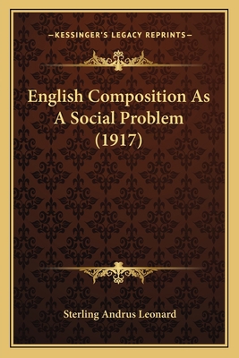 English Composition As A Social Problem (1917) 1164634437 Book Cover