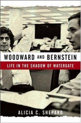 Woodward and Bernstein: Life in the Shadow of W... 0471737615 Book Cover