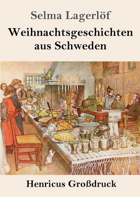 Weihnachtsgeschichten aus Schweden (Großdruck) [German] 3847833472 Book Cover