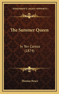 The Summer Queen: In Ten Cantos (1874) 1165028050 Book Cover