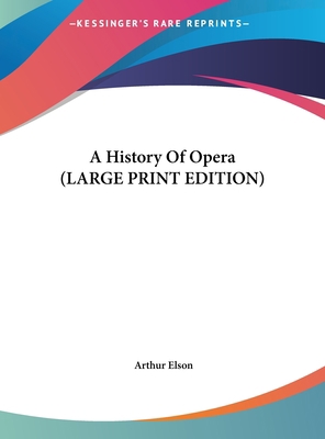 A History of Opera [Large Print] 1169863337 Book Cover