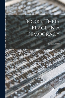 Books, Their Place in a Democracy 1015024432 Book Cover