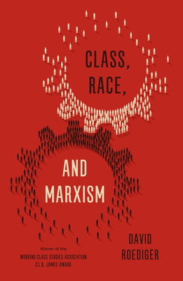 Class, Race, and Marxism 1786631245 Book Cover