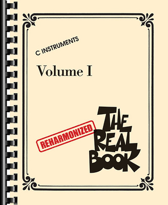 The Reharmonized Real Book - Volume 1: C Instru... 1540034976 Book Cover