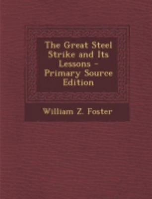 The Great Steel Strike and Its Lessons 1293445371 Book Cover