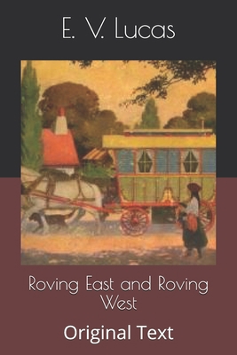 Roving East and Roving West: Original Text B086FXR28R Book Cover