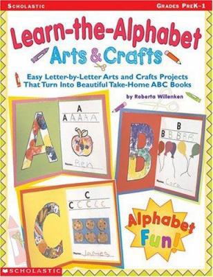 Learn-the-Alphabet Arts & Crafts: Easy Letter-b... 0439163544 Book Cover