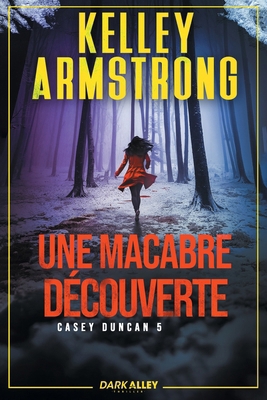 Une macabre découverte: Casey Duncan, T5 [French] B0FJ86LWPN Book Cover