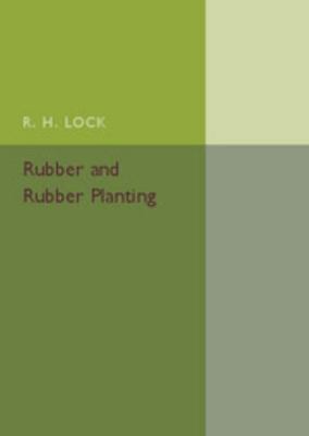 Rubber and Rubber Planting 1316601609 Book Cover