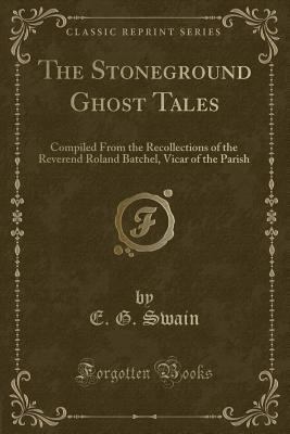 The Stoneground Ghost Tales: Compiled from the ... 1333653166 Book Cover