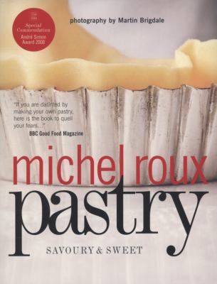 Pastry: Savoury and Sweet by Roux, Michel (2010... 1844008274 Book Cover