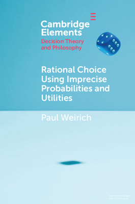 Rational Choice Using Imprecise Probabilities a... 1108713505 Book Cover