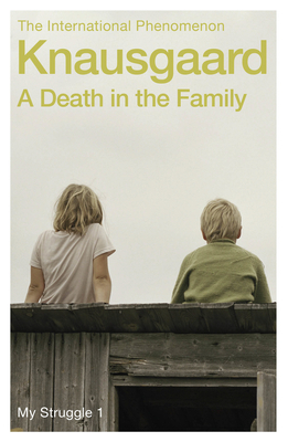 A Death in the Family: My Struggle: Book 1 0099555166 Book Cover
