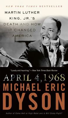 April 4, 1968: Martin Luther King Jr.'s Death a... 0465012868 Book Cover