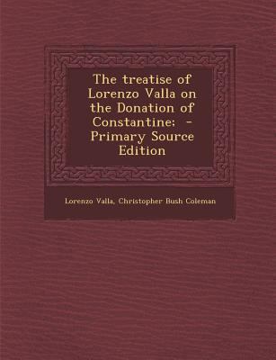 Treatise of Lorenzo Valla on the Donation of Co... [Latin] 1289870381 Book Cover