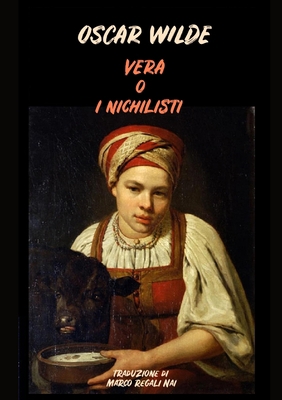 Vera o i Nichilisti [Italian] 0244168733 Book Cover