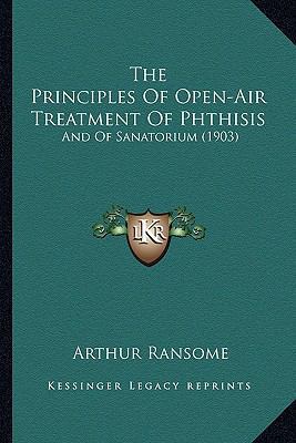 The Principles Of Open-Air Treatment Of Phthisi... 1167184211 Book Cover