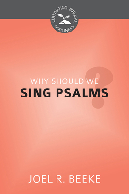 Why Should We Sing Psalms? 1601784155 Book Cover