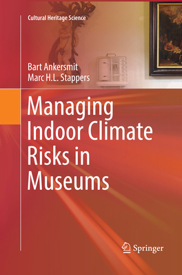 Managing Indoor Climate Risks in Museums 3319817116 Book Cover