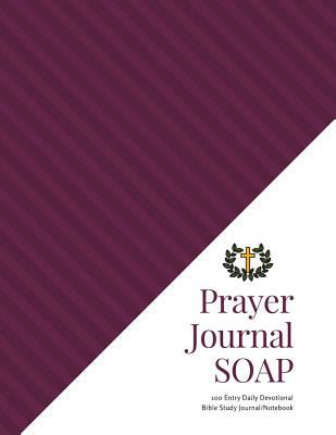 Prayer Journal - SOAP: 100 Entry Daily Devotion... 1979715173 Book Cover