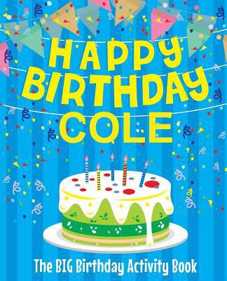 Happy Birthday Cole - The Big Birthday Activity... 198610107X Book Cover