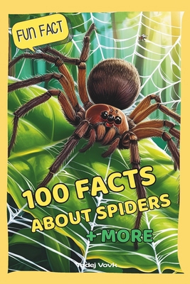 100 Facts about Spiders: + More B0F9V61WZK Book Cover