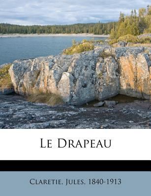 Le Drapeau [French] 1246734494 Book Cover