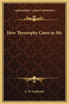 How Theosophy Came to Me 1169274625 Book Cover